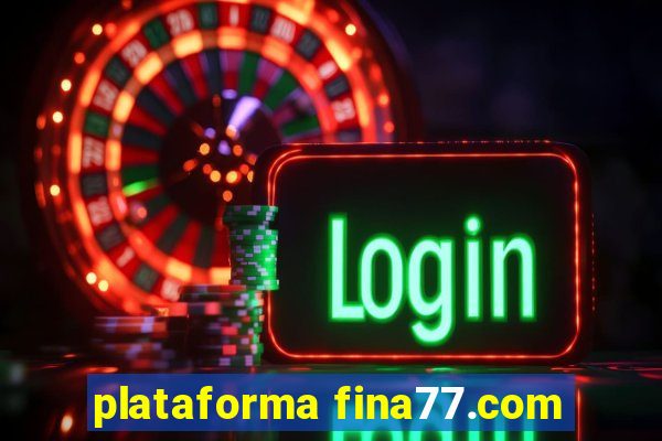 plataforma fina77.com